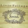 Livio Felluga Sosso Rosazzo Riserva